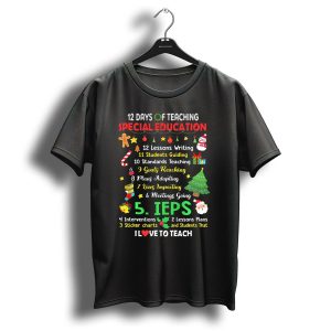 12 Days Of Teaching Special Education Christmas Ieps Goals Plans Students Love T-Shirt