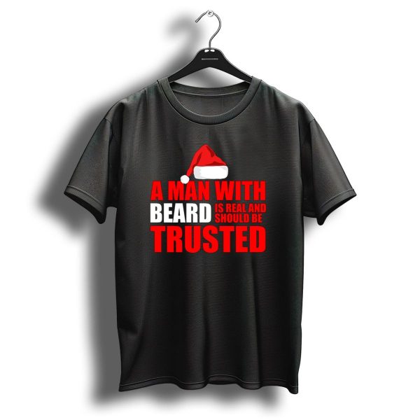 A Man With Beard Is Real And Should Be Trusted Funny Holiday Beard Christmas Santa T Shirt 1 t shirt 1