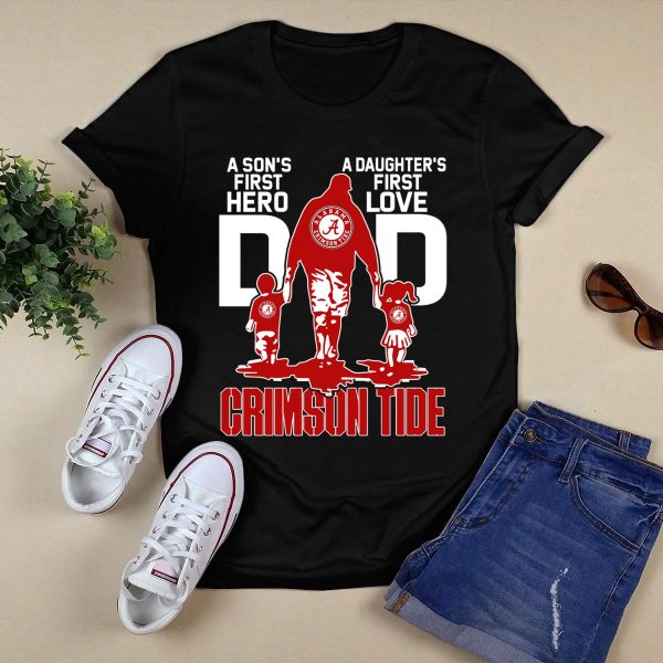 A Sons First Hero A Daughters First Love Dad Alabama Crimson Tide T Shirt Style 1 Black 1