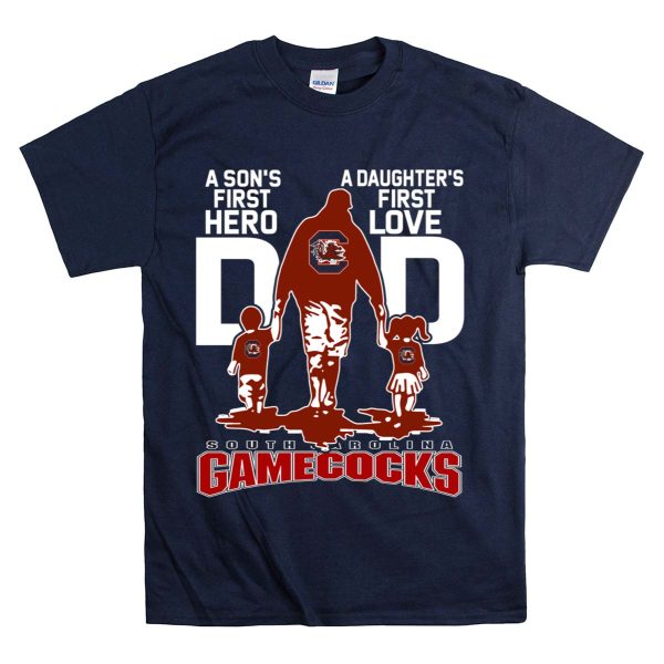 A Sons First Hero A Daughters First Love Dad South Carolina Gamecocks T Shirt 1 Navy