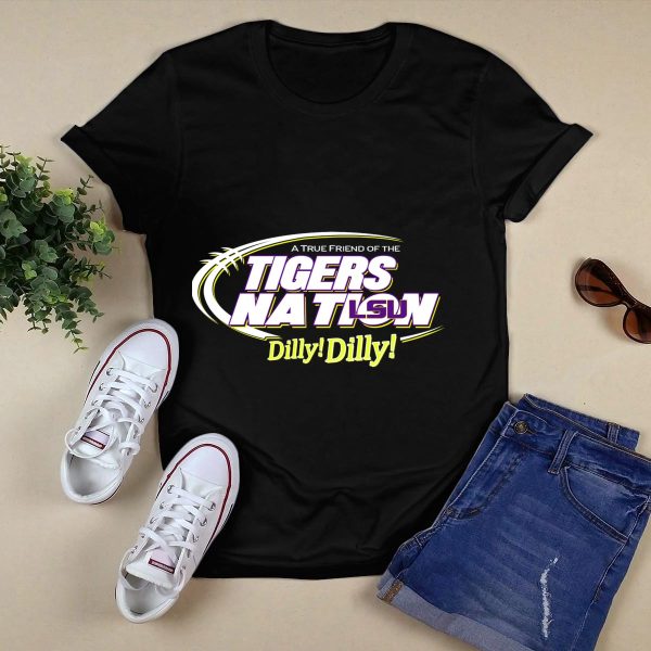 A True Friend Of The LSU Tigers Nation Dilly Dilly T Shirt Black 1