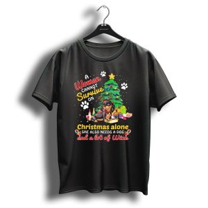 A Woman Cannot Survive On Christmas Alone She Also Needs A Dog And A Lot Of Wine T-Shirt
