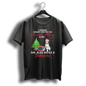 A Woman Cannot Survive On Christmas Movies Alone She Also Needs A Dalmatian T-Shirt