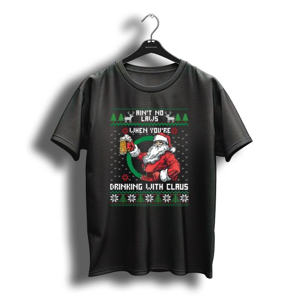 Aint No Laws Drinking With Claus Ugly Christmas Sweater Santa Beer Festive T Shirt t shirt 1