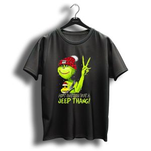 Aint Nothing But A Jeep Thang Grinch Peace Christmas T-Shirt