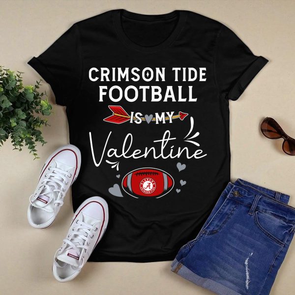 Alabama Crimson Tide Football Is My Valentine with Hearts and Arrow T Shirt Style 1 Black 1
