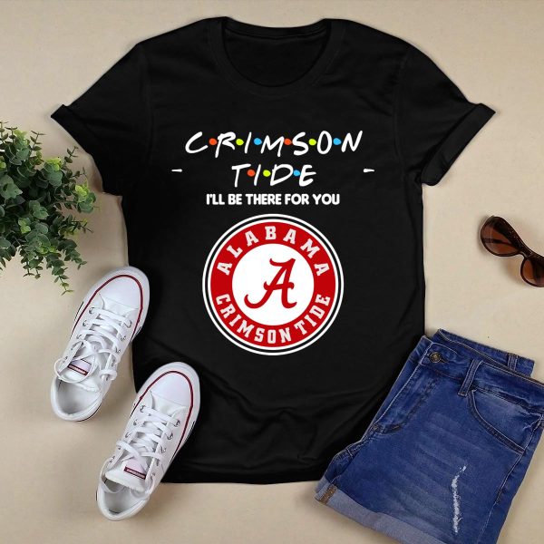 Alabama Crimson Tide Ill Be There For You Friends T Shirt Style 1 Black 1