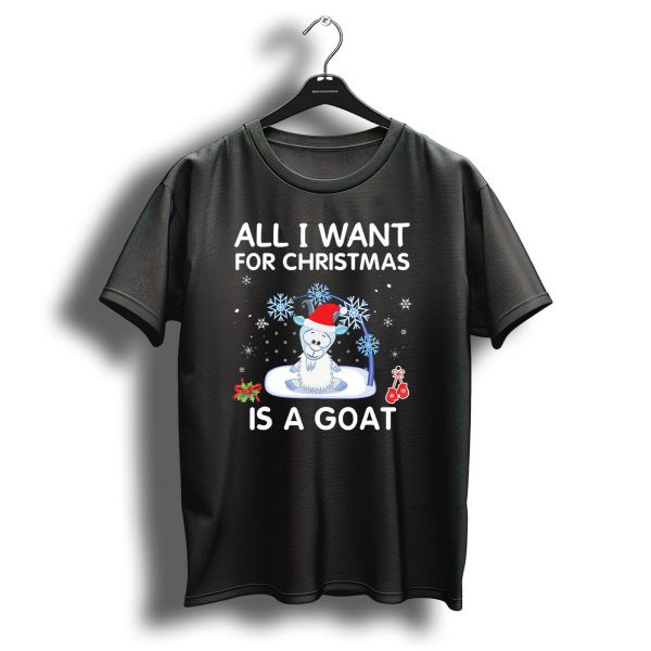 All I Want For Christmas Is A Goat Snowflakes Santa Hat Holiday T Shirt 1 t shirt 1