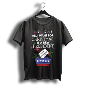 All I Want For Christmas Is A New President Anybody Else Vote Holiday Lights T Shirt