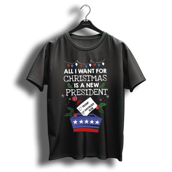 All I Want For Christmas Is A New President Anybody Else Vote Holiday Lights T Shirt 1 t shirt 1