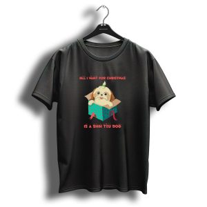 All I Want For Christmas Is A Shih Tzu Dog In Present Box T-Shirt