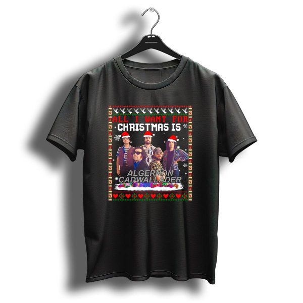 All I Want For Christmas Is Algernon Cadwallader Band Members Santa Hats Ugly T Shirt 1 t shirt 1