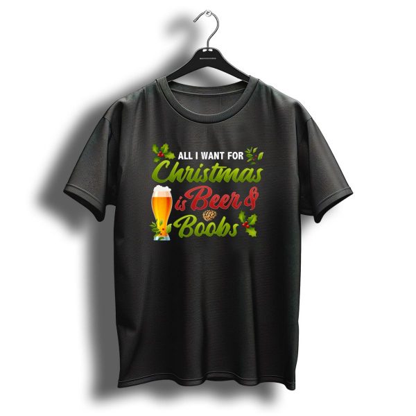 All I Want For Christmas Is Beer And Boobs T Shirt 1 t shirt 1