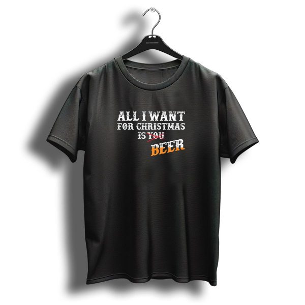 All I Want For Christmas Is Beer T Shirt 1 t shirt 1