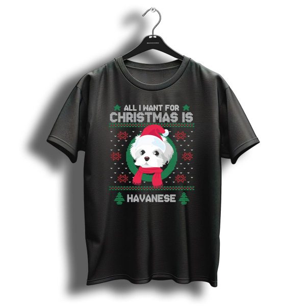 All I Want For Christmas Is Havanese Santa Hat Ugly Christmas T Shirt 1 t shirt 1