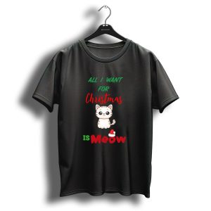All I Want For Christmas Is Meow Cat Kitty Kitten With Santa Hat T Shirt