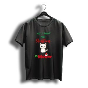 All I Want For Christmas Is Meow Cat Kitty Kitten With Santa Hat T-Shirt
