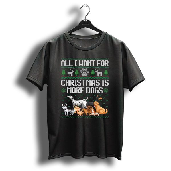 All I Want For Christmas Is More Dogs Paw Print Reindeers Trees Ugly Christmas T Shirt 1 t shirt 1