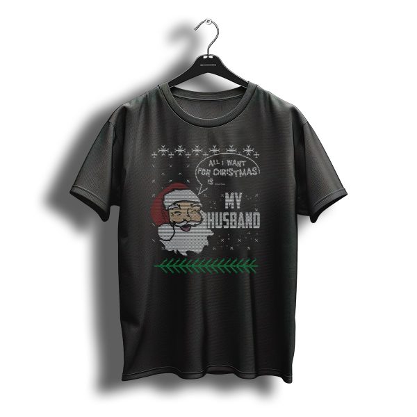 All I Want For Christmas Is My Husband Santa T Shirt t shirt 1