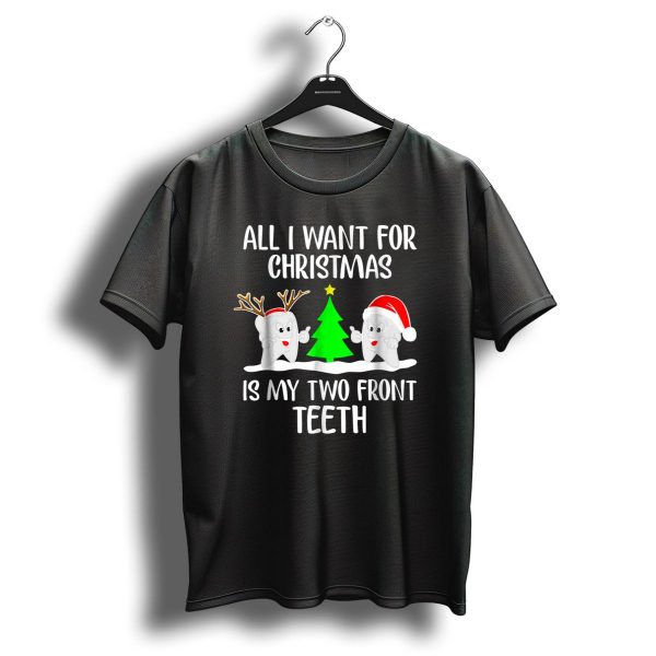 All I Want For Christmas Is My Two Front Teeth With Santa And Reindeer Tooth T Shirt 1 t shirt 1