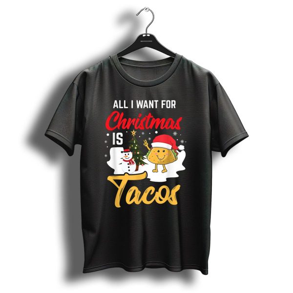 All I Want For Christmas Is Tacos Snowman Santa Hat Humor T Shirt 1 t shirt 1