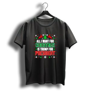All I Want For Christmas Is Trump For President With Plaid And Holiday Symbols T Shirt 1