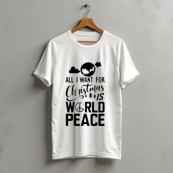 All I Want For Christmas Is World Peace Santa Sleigh Peace Sign T Shirt t shirt 1 1