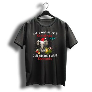 All I Want For Christmas Is You Just Kidding I Want Elephants Santa Hat Candy Canes Ornaments T Shirt