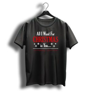 All I Want For Christmas Is You Just Kidding I Want Wine T Shirt