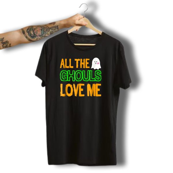 All The Ghouls Love Me Ghost Cute Halloween Spirit T Shirt t shirt 1