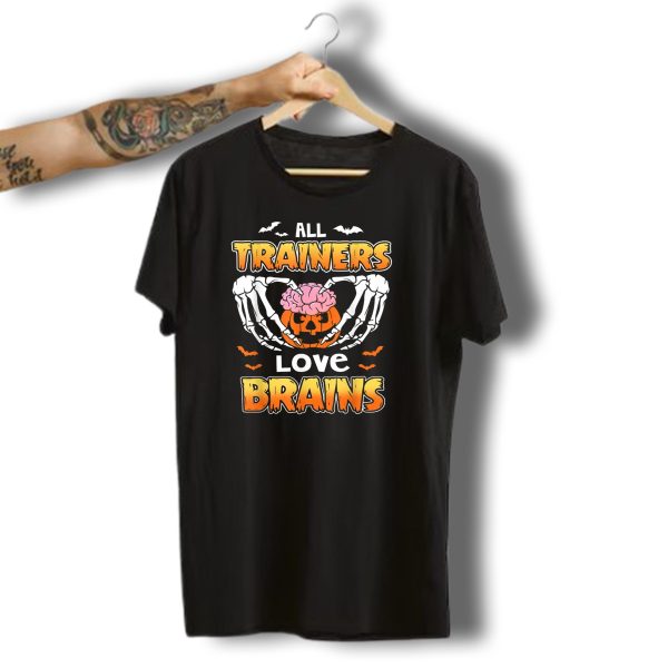 All Trainers Love Brains Halloween Pumpkin Skeleton Hands Bats T Shirt t shirt 1