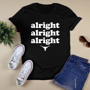Alright Alright Alright Texas Longhorns Longhorn T-Shirt
