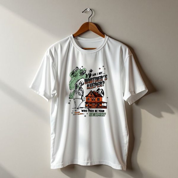 Am I My Brothers Keeper Who Then Be Your Redeemer Halloween Skeletons Haunted House T Shirt 1 t shirt 1