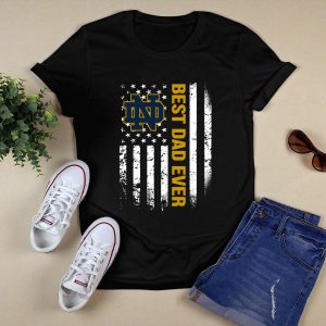 American Flag Best Dad Ever The Notre Dame Fighting Irish Father Shirt