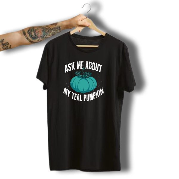 Ask Me About My Teal Pumpkin Halloween T Shirt t shirt 1