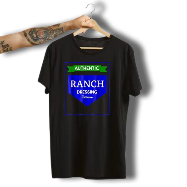 Authentic Ranch Dressing Costume Halloween Funny T Shirt t shirt 1