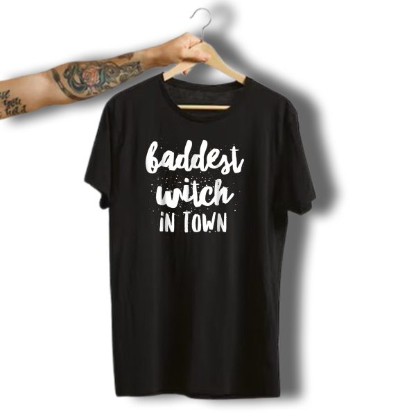 Baddest Witch In Town Halloween Bruja Witchy T Shirt 1 t shirt 1