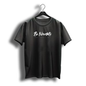 Be Naughty Save Santa A Trip Christmas Humor T-Shirt