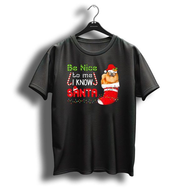 Be Nice To Me I Know Santa Pomeranian In Christmas Stocking With Holiday Lights And Candy Canes T Shirt 1 t shirt 1