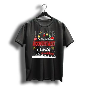 Be Nice To The Accountant Santa Is Watching Christmas Tree T-Shirt