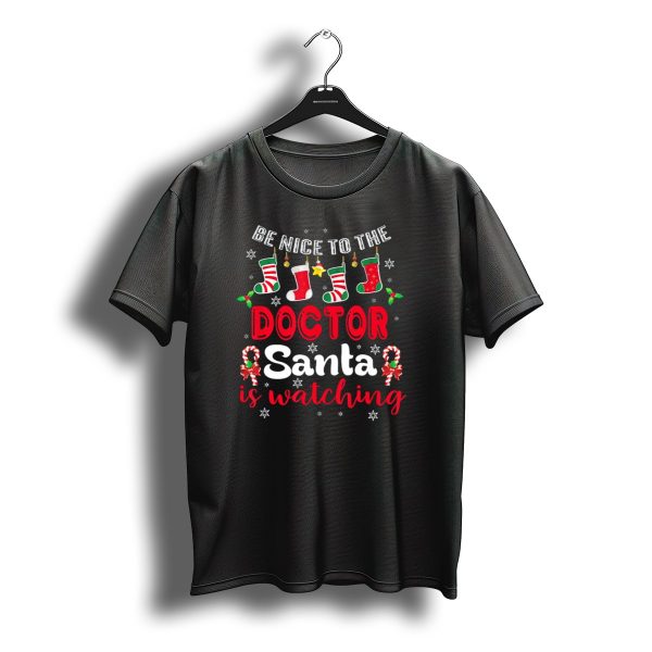 Be Nice To The Doctor Santa Is Watching Christmas Socks Candy Cane T Shirt t shirt 1