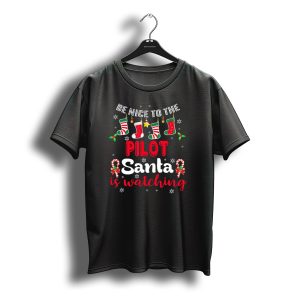 Be Nice To The Pilot Santa Is Watching Christmas Stockings Candy Canes T-Shirt