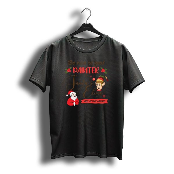 Be Nice To Your Painter Santas Elves Are In The Union Christmas T Shirt t shirt 1