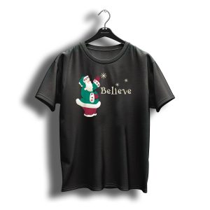 Believe In Santa Christmas Holiday Joy T-Shirt