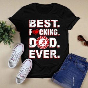 Best Fcking Dad Ever Alabama Crimson Tide T Shirt