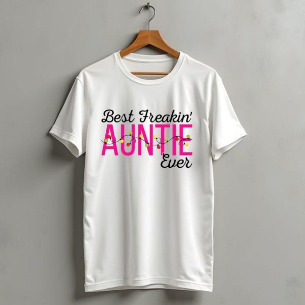 Best Freakin Auntie Ever Christmas Lights Funny For Sisters T Shirt 1 t shirt 1 1