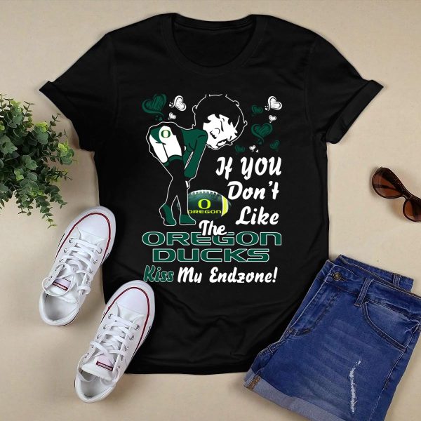 Betty Boop Oregon Ducks If You Dont Like The Oregon Ducks Kiss My Endzone T Shirt 1
