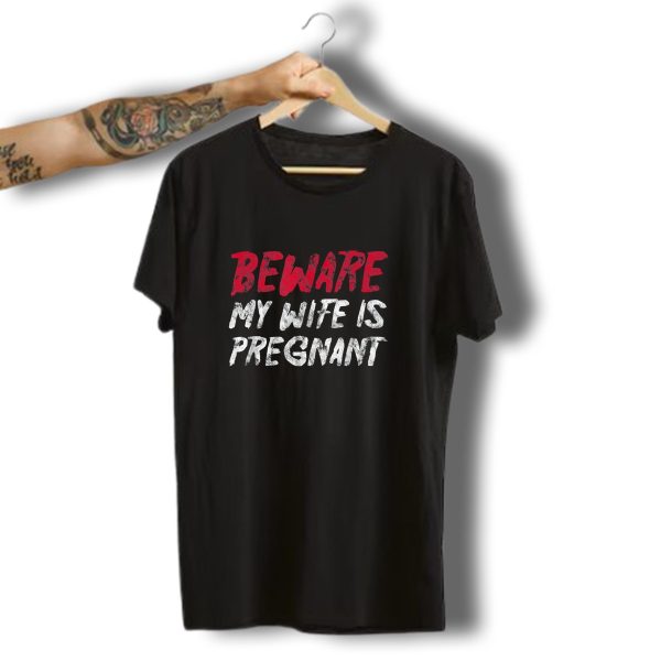 Beware My Wife Is Pregnant Funny Halloween Announcement T Shirt t shirt 1