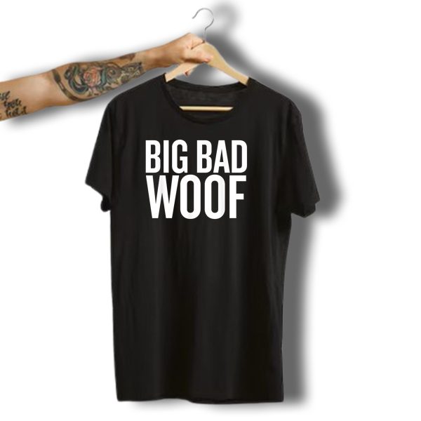 Big Bad Woof Halloween Christmas Funny Cool Text T Shirt t shirt 1