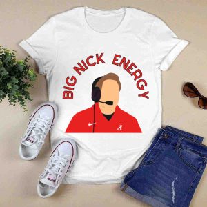 Big Nick Saban Energy Alabama Crimson Tide T-Shirt